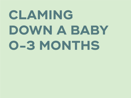 CALMING DOWN A BABY 0-3 MONTHS