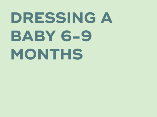 DRESSING A BABY 6-9 MONTHS