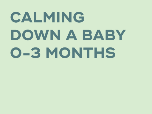 CALMING DOWN A BABY 0-3 MONTHS